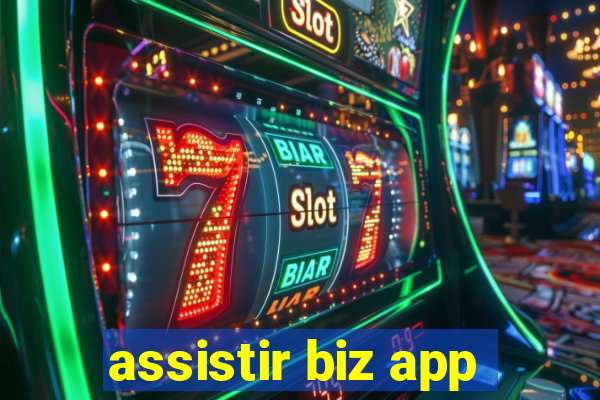 assistir biz app